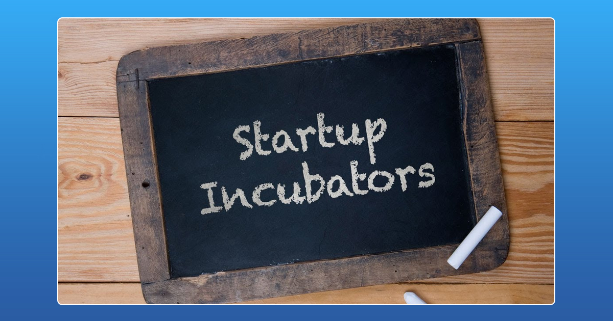 Pick The Right Incubator For Your Startup,Startup Stories,Inspirational Stories,Startup News,Motivational Stories,Startup Stories India,How to select the right startup incubator,How to Choose Right Incubator Startup,Startup Incubator,Tips to Right Startup Incubator,Government Incubator,Top Startup Incubators in India