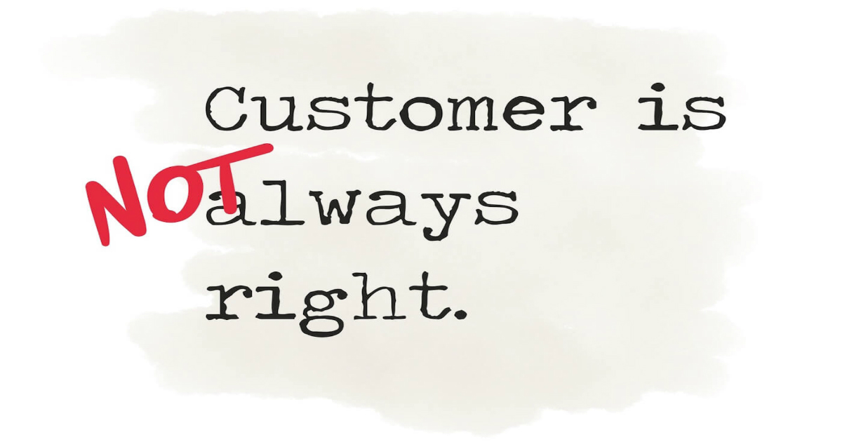 Reasons For Why Customer Is Not Always Right,Startup Stories,Best Startup Stories Tips 2018,Inspirational Stories 2018,Why The Customer is Not Always Right,Top 5 Reasons Why The customer is Always Right,Story About Customer is Always Right